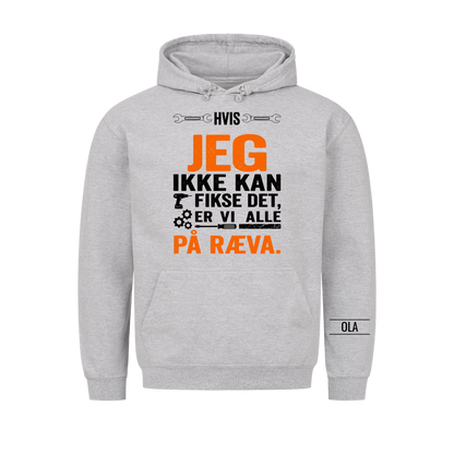 Hvis jeg ikke kan fikse det, er vi alle på ræva. Personlig T-skjorte med navn