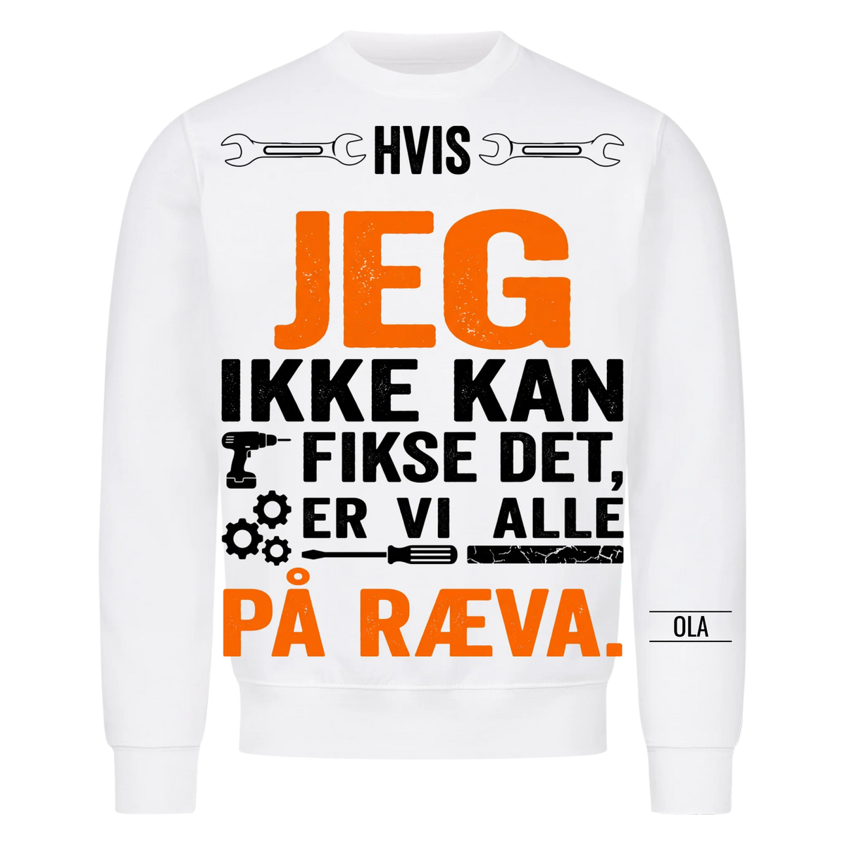 Hvis jeg ikke kan fikse det, er vi alle på ræva. Personlig T-skjorte med navn