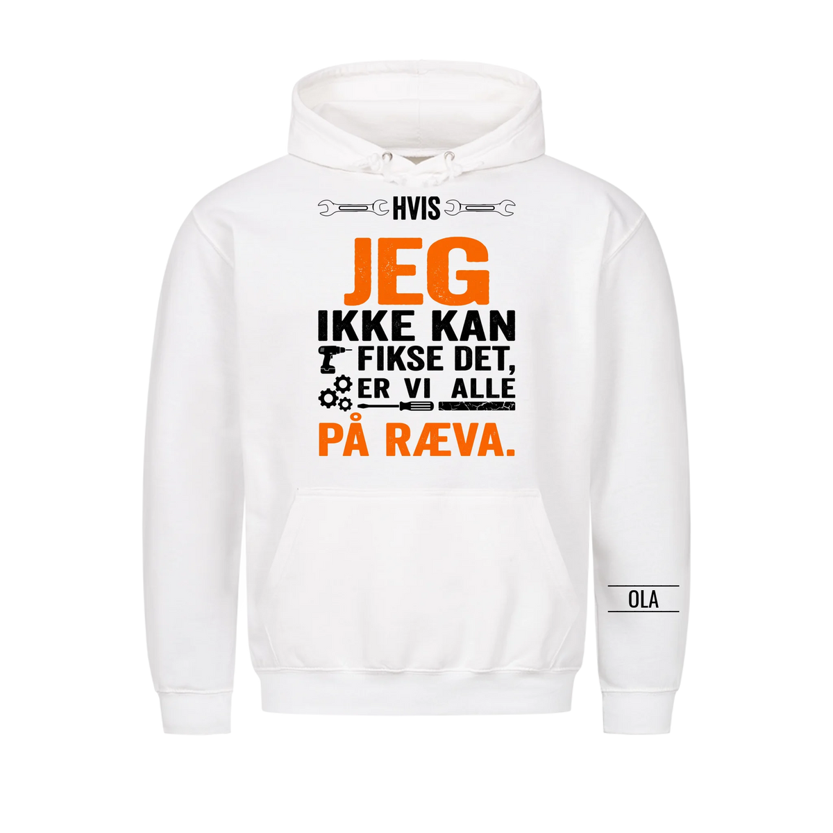 Hvis jeg ikke kan fikse det, er vi alle på ræva. Personlig T-skjorte med navn