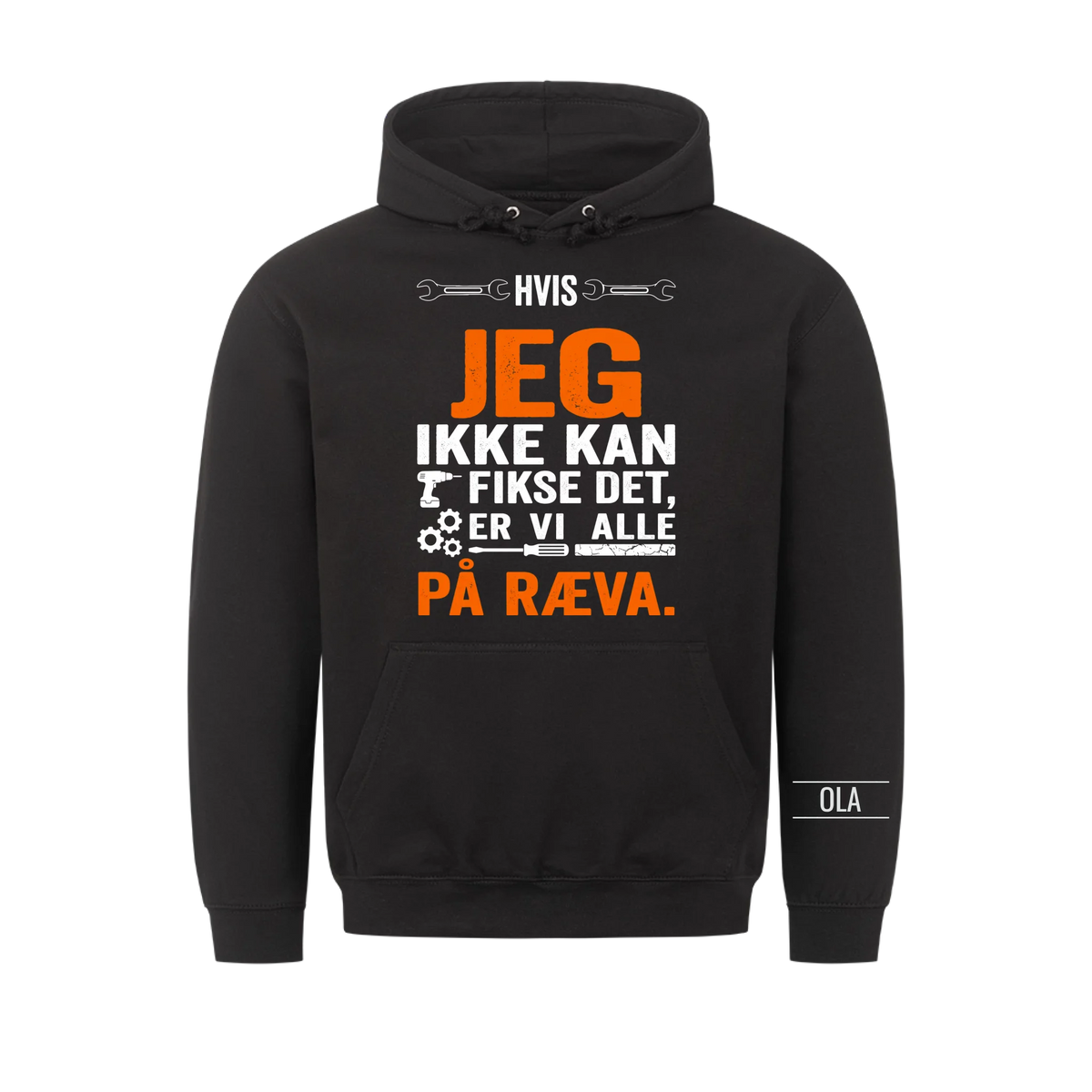 Hvis jeg ikke kan fikse det, er vi alle på ræva. Personlig T-skjorte med navn
