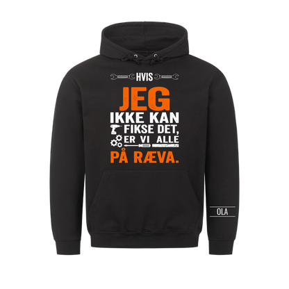 Hvis jeg ikke kan fikse det, er vi alle på ræva. Personlig T-skjorte med navn