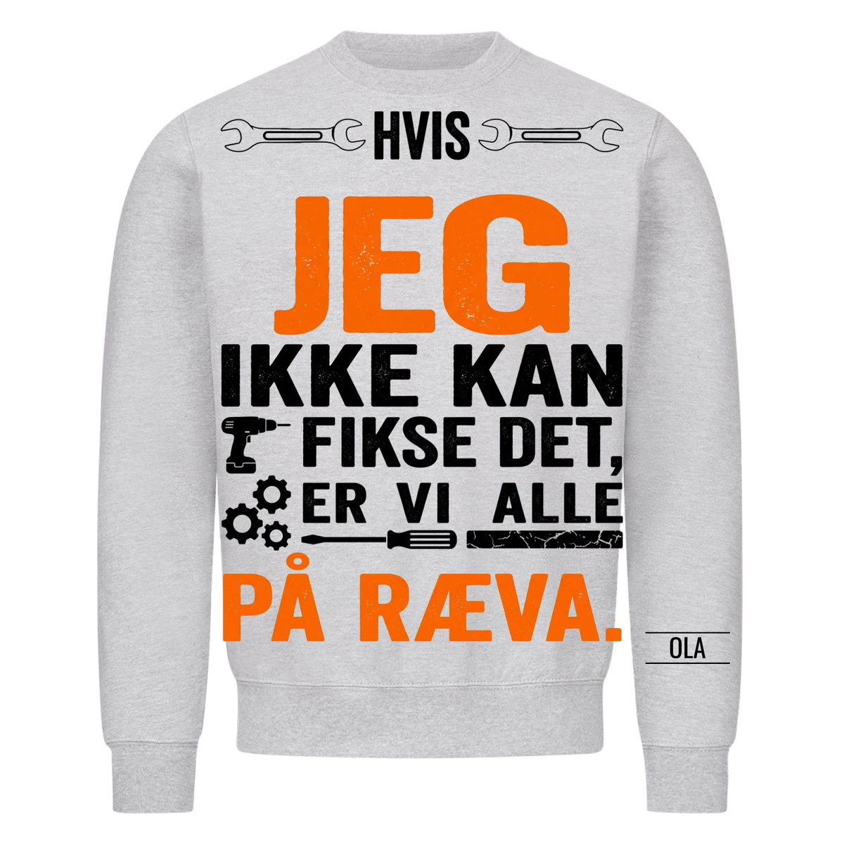 Hvis jeg ikke kan fikse det, er vi alle på ræva. Personlig T-skjorte med navn