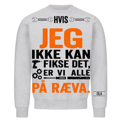 Hvis jeg ikke kan fikse det, er vi alle på ræva. Personlig T-skjorte med navn