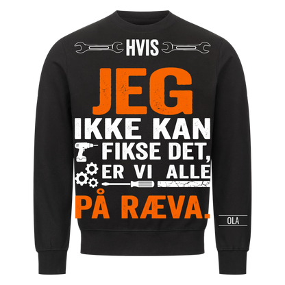 Hvis jeg ikke kan fikse det, er vi alle på ræva. Personlig T-skjorte med navn