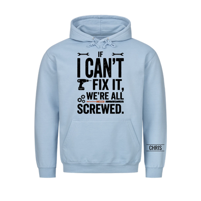 We're all screwed - Funny Gift for Men, Husband, Dad, Grandad, Mechanics & DIY Lovers - Personalised Shirt