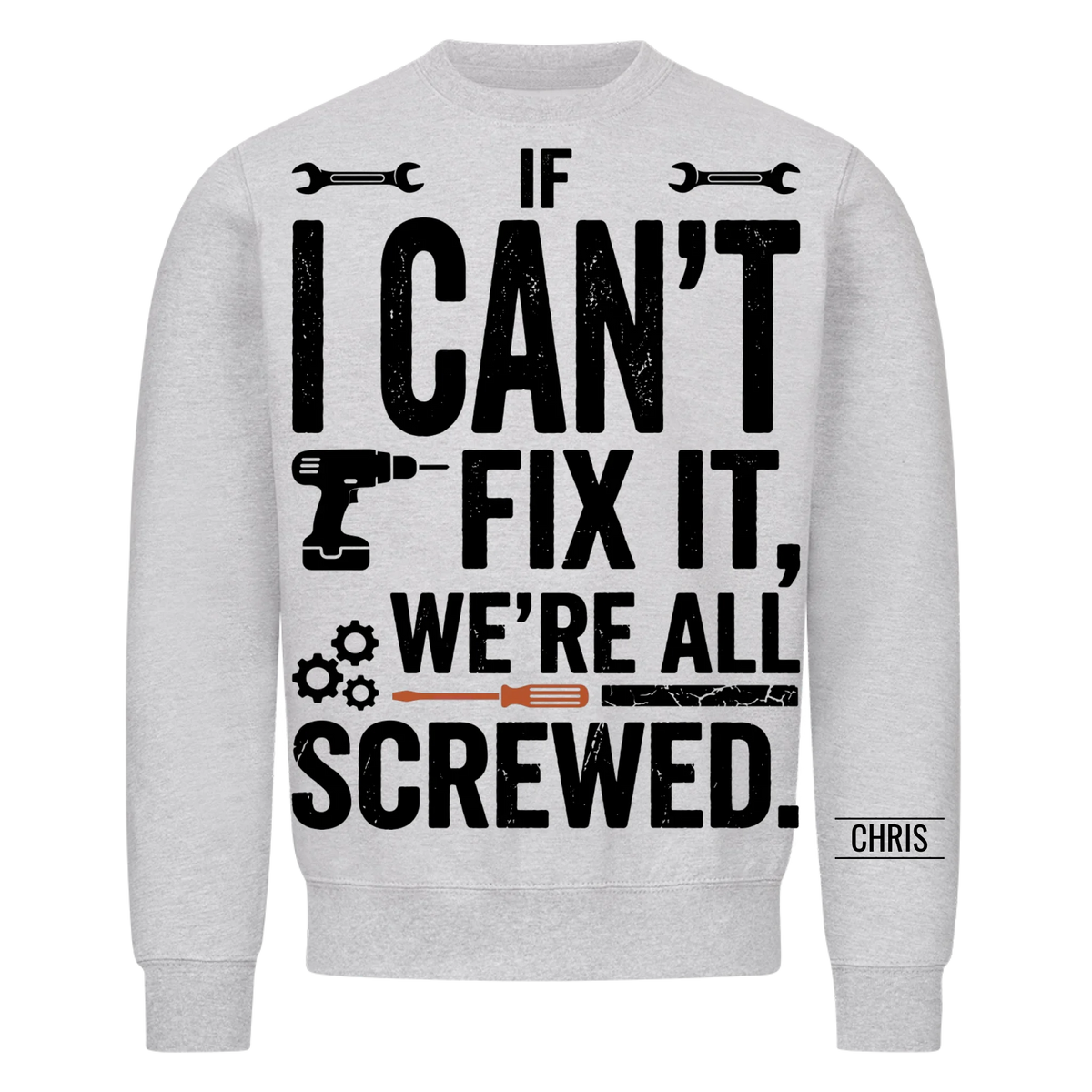 We're all screwed - Funny Gift for Men, Husband, Dad, Grandad, Mechanics & DIY Lovers - Personalised Shirt
