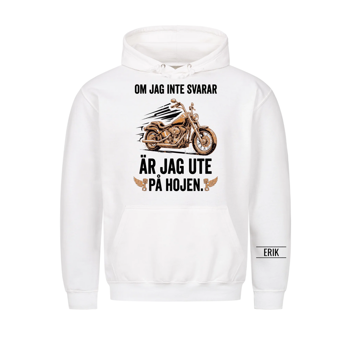 Om jag inte svarar är jag ute på hojen. Personlig t-shirt med namn på ärmen