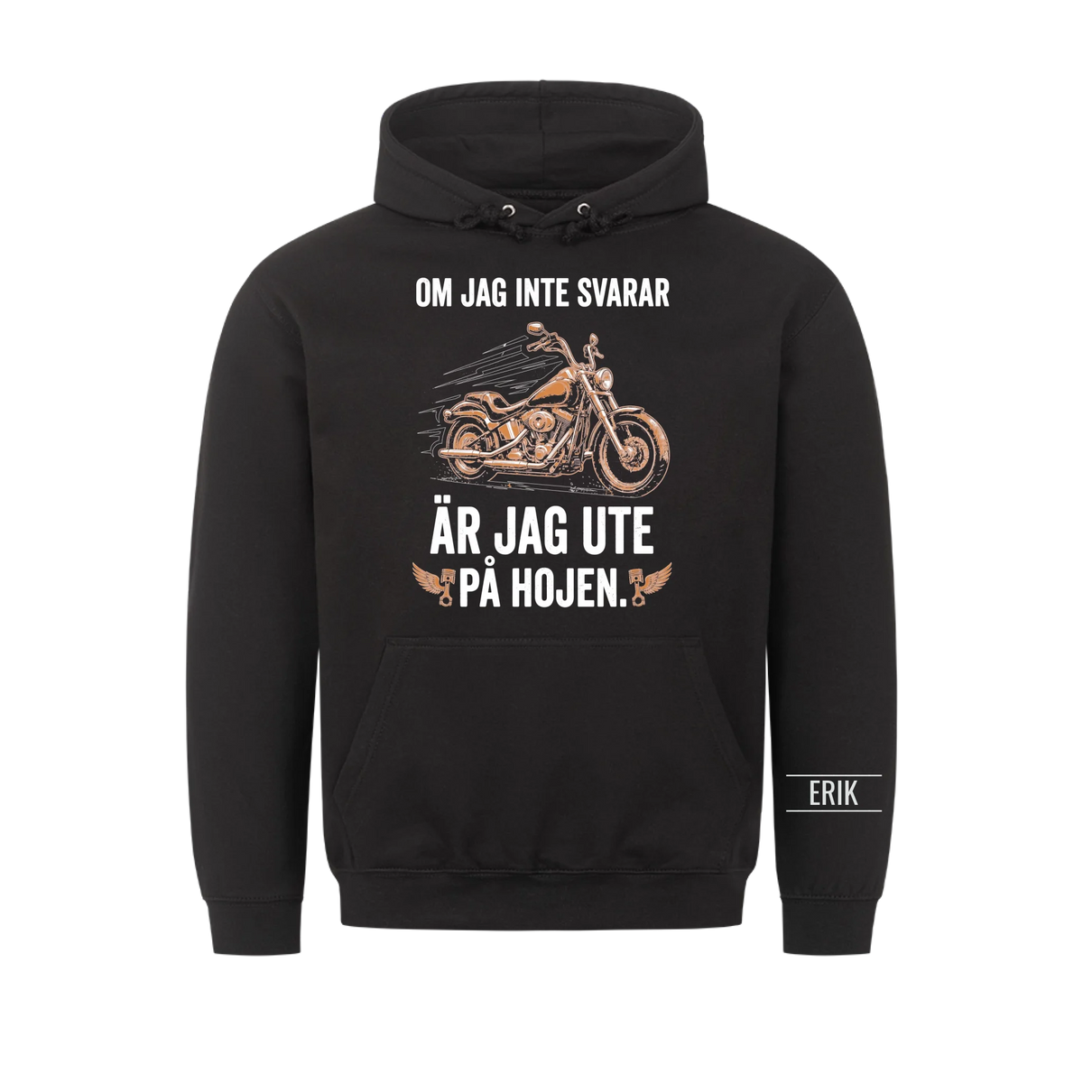 Om jag inte svarar är jag ute på hojen. Personlig t-shirt med namn på ärmen