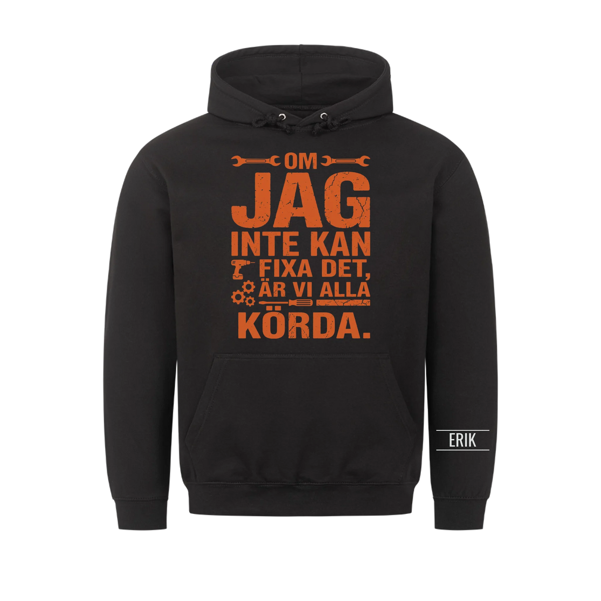 Om jag inte kan fixa det är vi alla körda. Personlig t-shirt med namn