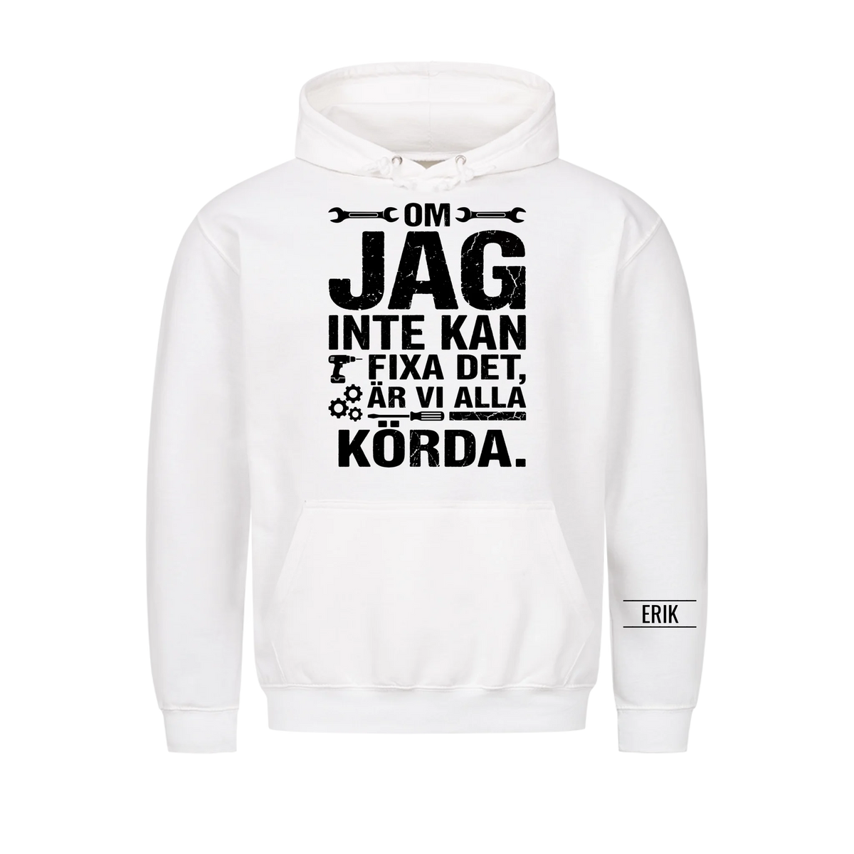 Om jag inte kan fixa det är vi alla körda. Personlig t-shirt med namn