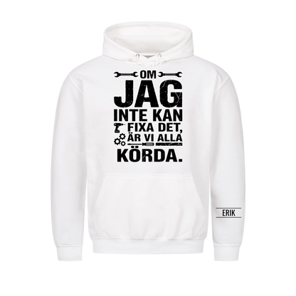 Om jag inte kan fixa det är vi alla körda. Personlig t-shirt med namn