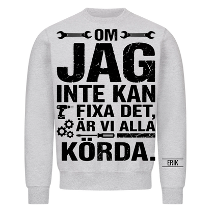 Om jag inte kan fixa det är vi alla körda. Personlig t-shirt med namn