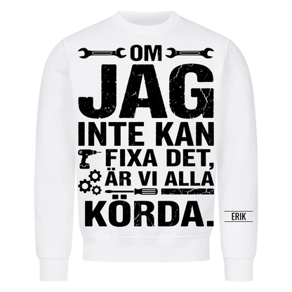 Om jag inte kan fixa det är vi alla körda. Personlig t-shirt med namn