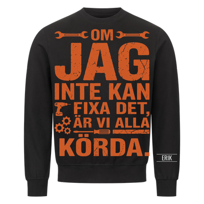 Om jag inte kan fixa det är vi alla körda. Personlig t-shirt med namn