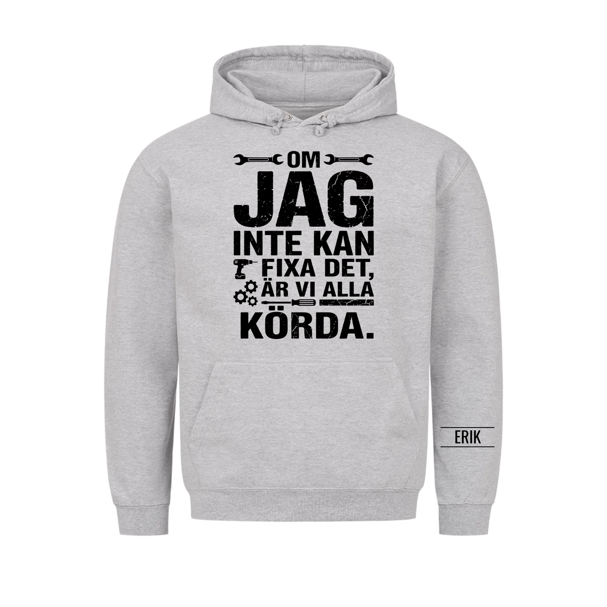 Om jag inte kan fixa det är vi alla körda. Personlig t-shirt med namn