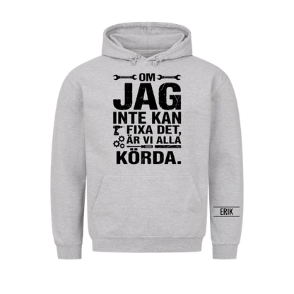 Om jag inte kan fixa det är vi alla körda. Personlig t-shirt med namn