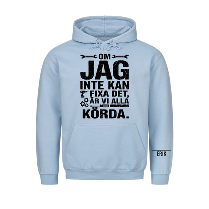 Om jag inte kan fixa det är vi alla körda. Personlig t-shirt med namn