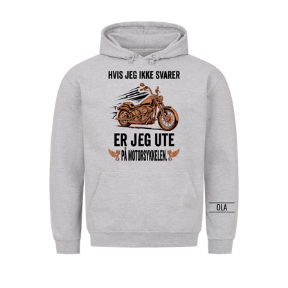 Hvis jeg ikke svarer er jeg ute på motorsykkelen. Personlig T-skjorte med navn