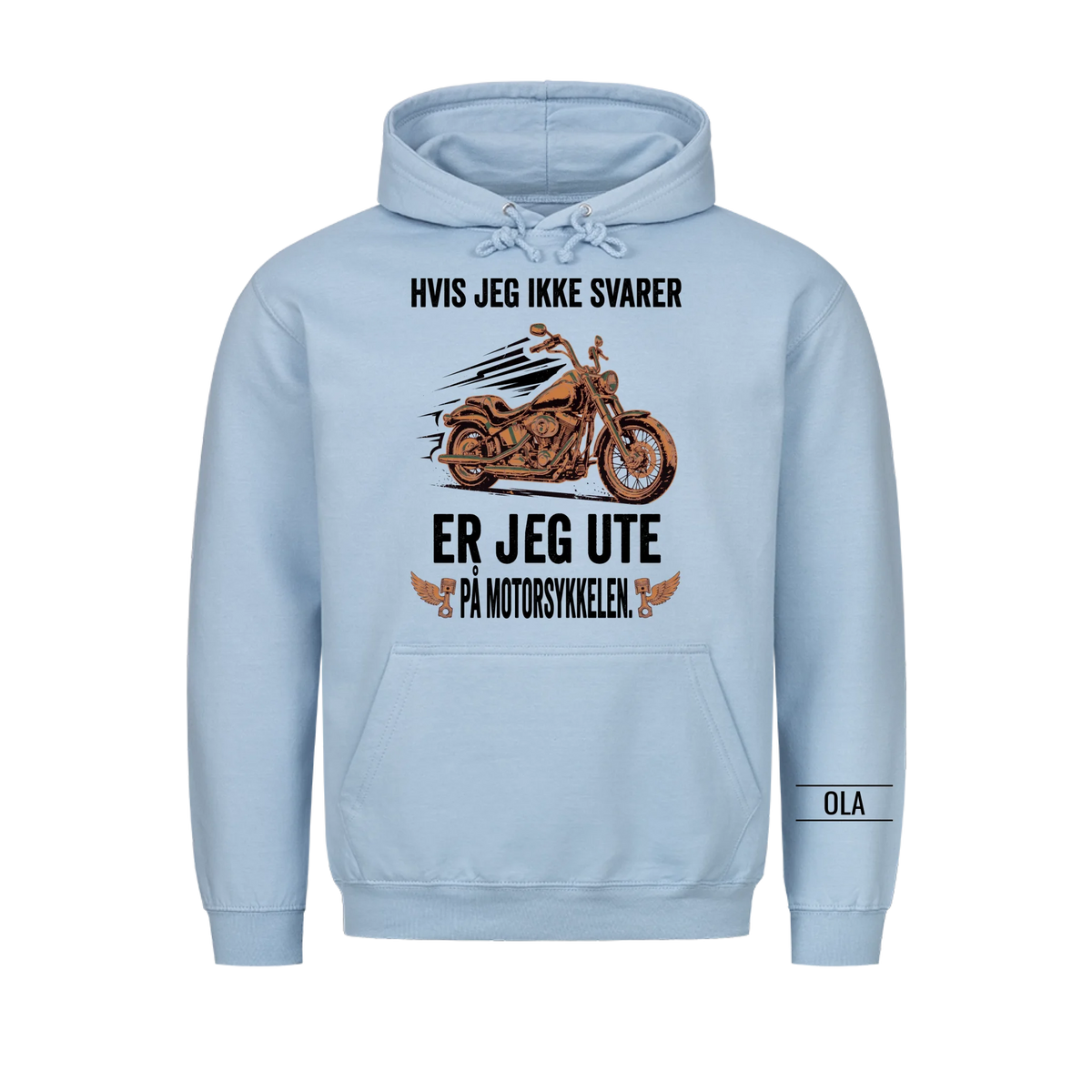 Hvis jeg ikke svarer er jeg ute på motorsykkelen. Personlig T-skjorte med navn