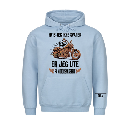 Hvis jeg ikke svarer er jeg ute på motorsykkelen. Personlig T-skjorte med navn