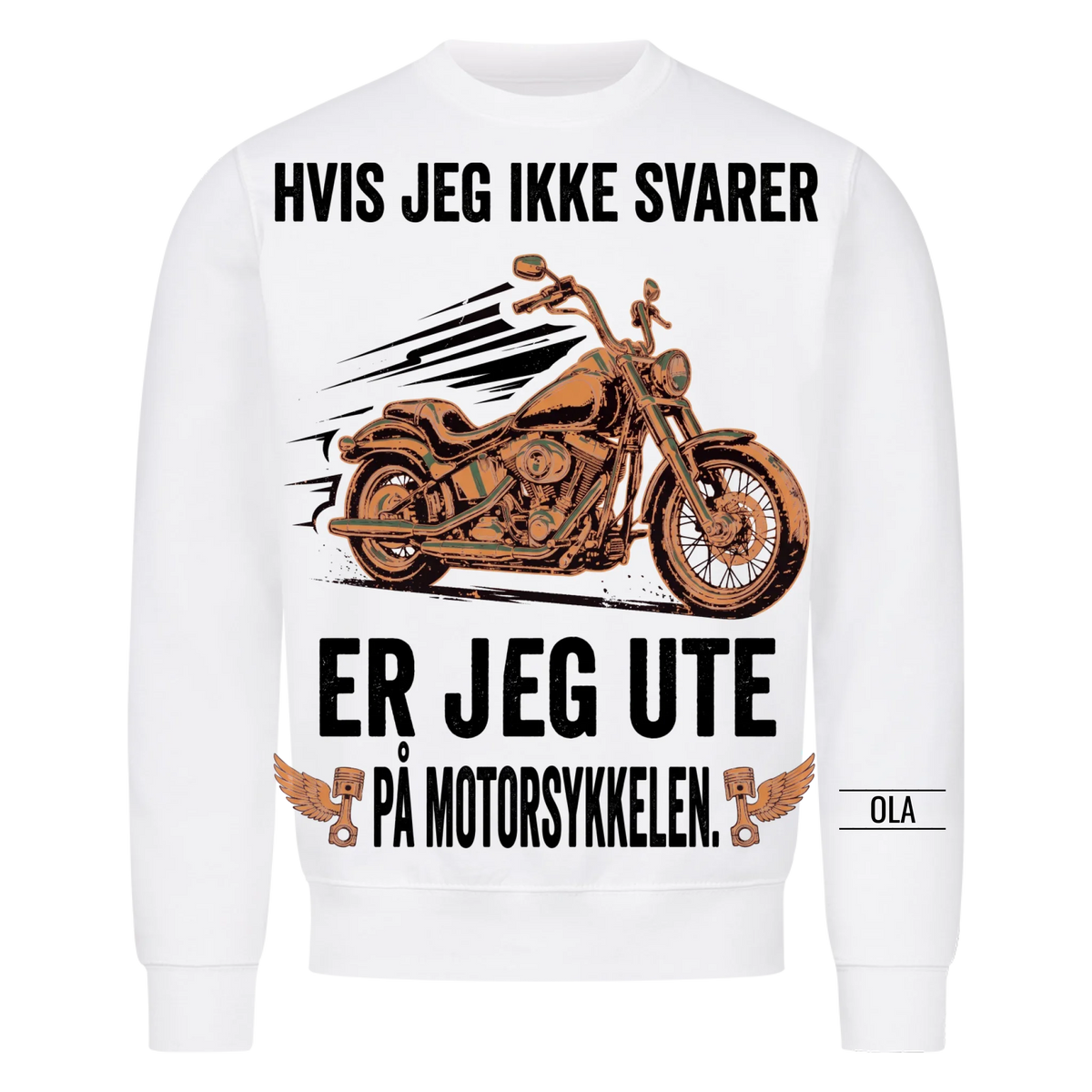 Hvis jeg ikke svarer er jeg ute på motorsykkelen. Personlig T-skjorte med navn
