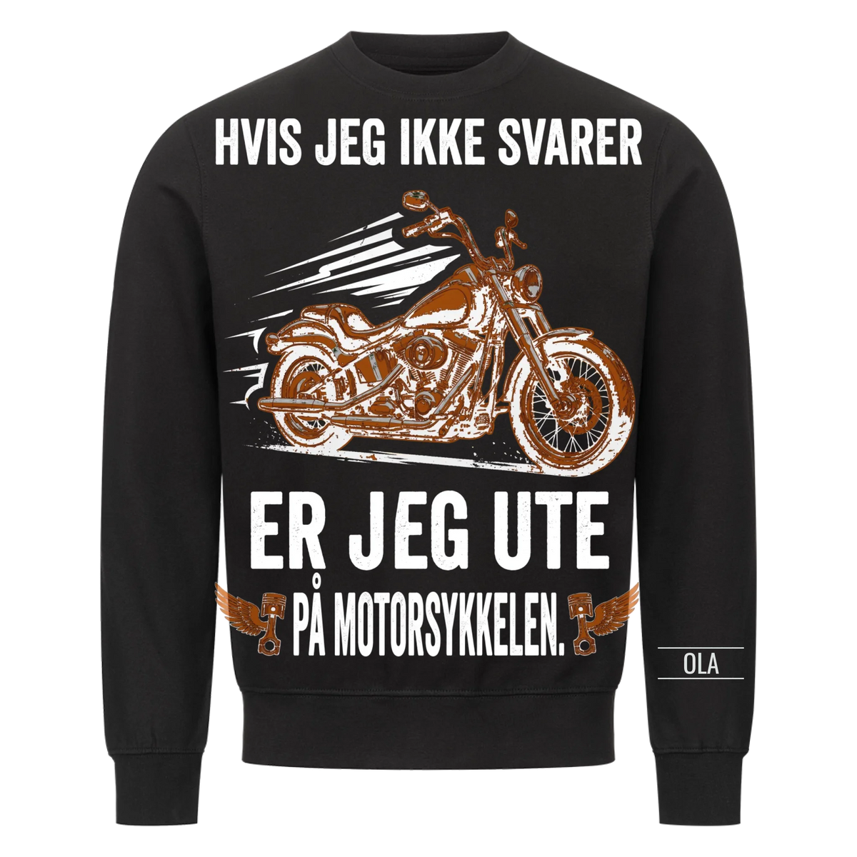 Hvis jeg ikke svarer er jeg ute på motorsykkelen. Personlig T-skjorte med navn