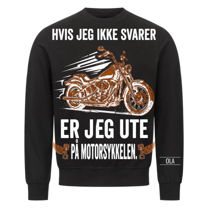 Hvis jeg ikke svarer er jeg ute på motorsykkelen. Personlig T-skjorte med navn