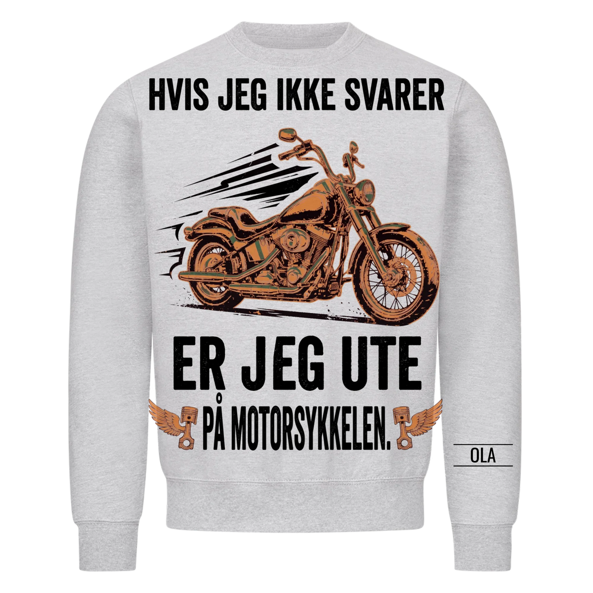 Hvis jeg ikke svarer er jeg ute på motorsykkelen. Personlig T-skjorte med navn