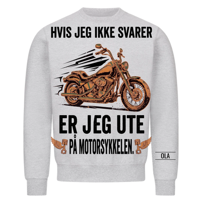 Hvis jeg ikke svarer er jeg ute på motorsykkelen. Personlig T-skjorte med navn