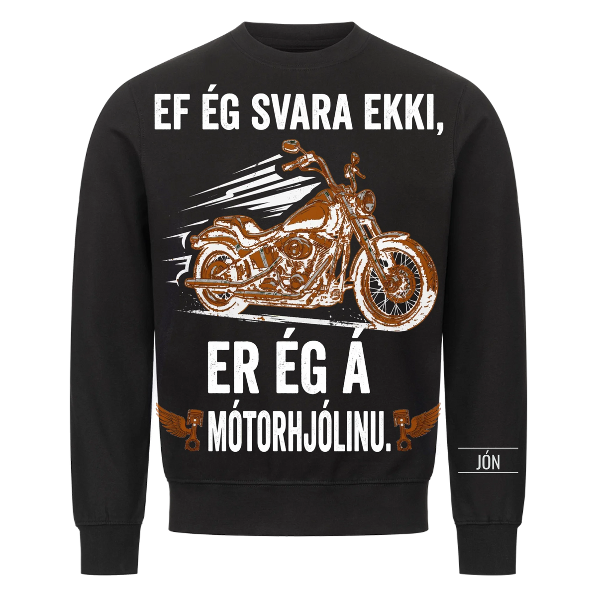 Ef ég svara ekki er ég á mótorhjólinu. Persónulegur bolur með nafni