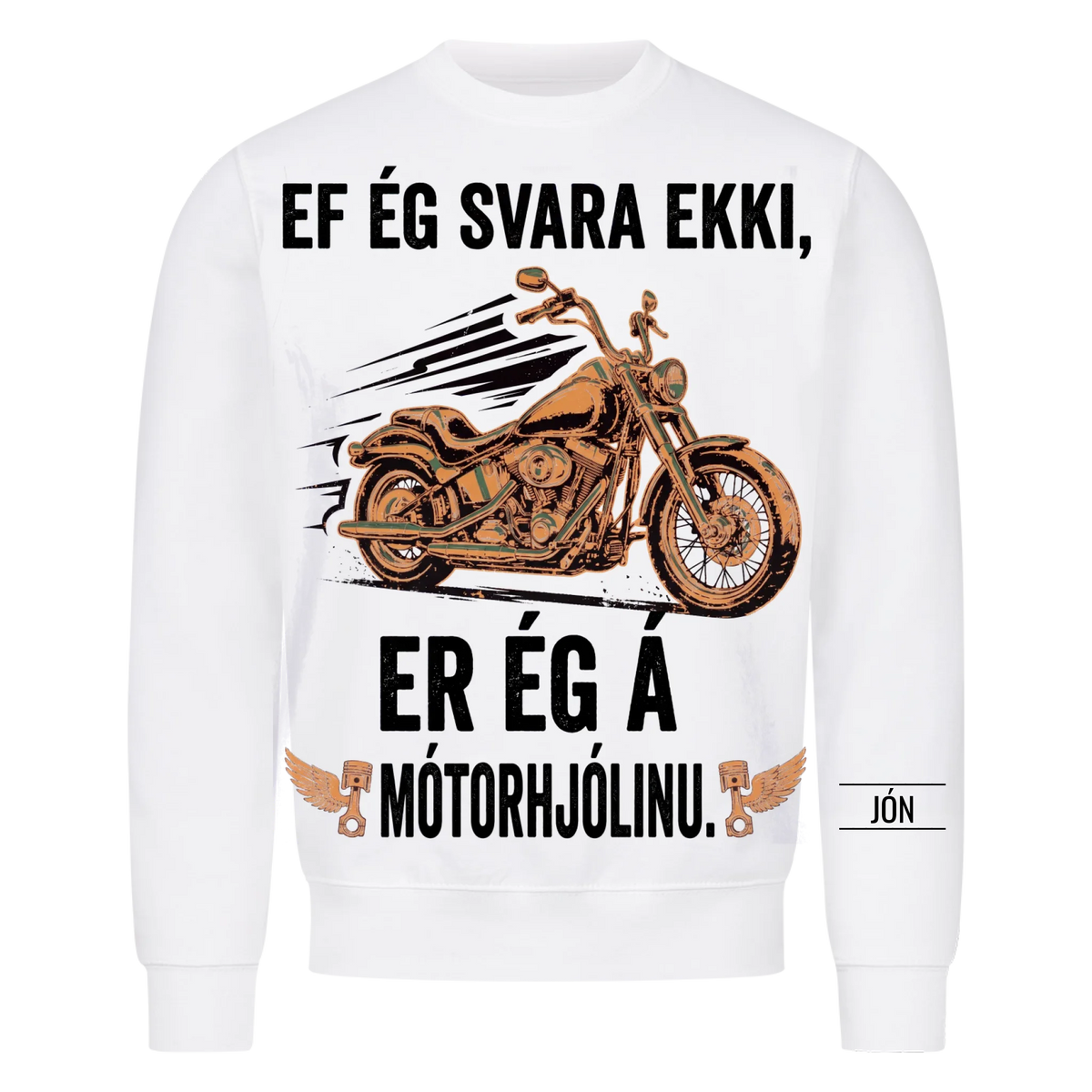 Ef ég svara ekki er ég á mótorhjólinu. Persónulegur bolur með nafni