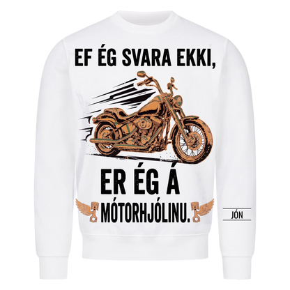 Ef ég svara ekki er ég á mótorhjólinu. Persónulegur bolur með nafni
