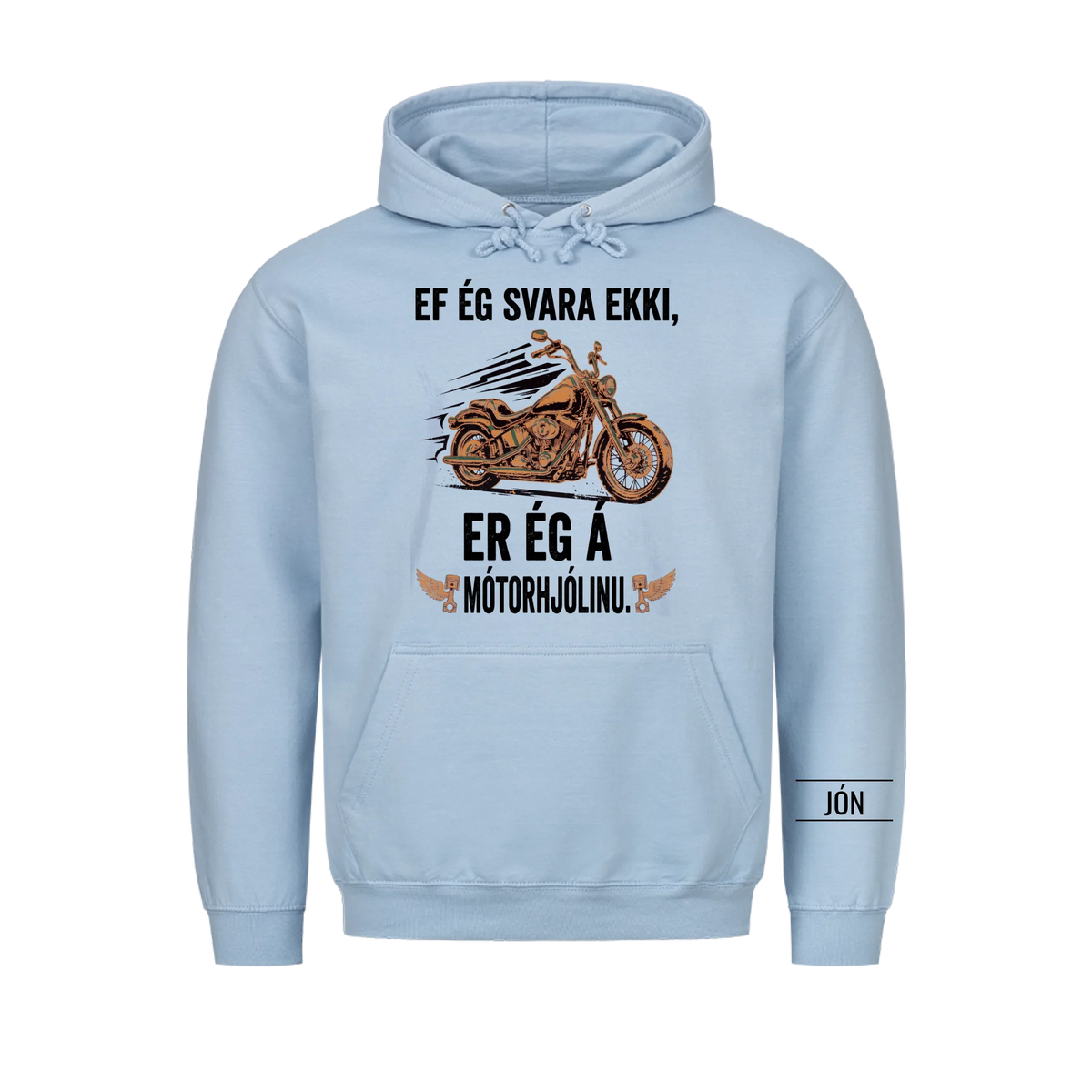 Ef ég svara ekki er ég á mótorhjólinu. Persónulegur bolur með nafni