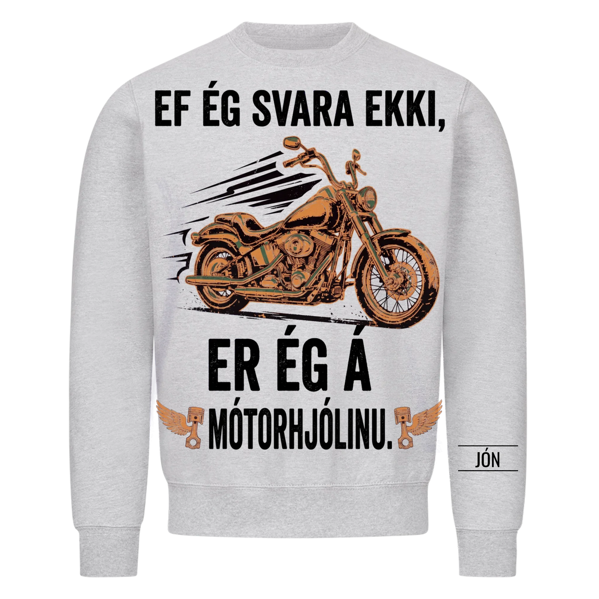 Ef ég svara ekki er ég á mótorhjólinu. Persónulegur bolur með nafni