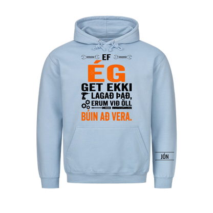 Ef ég get ekki lagað það, erum við öll búin að vera. Bolur með nafni