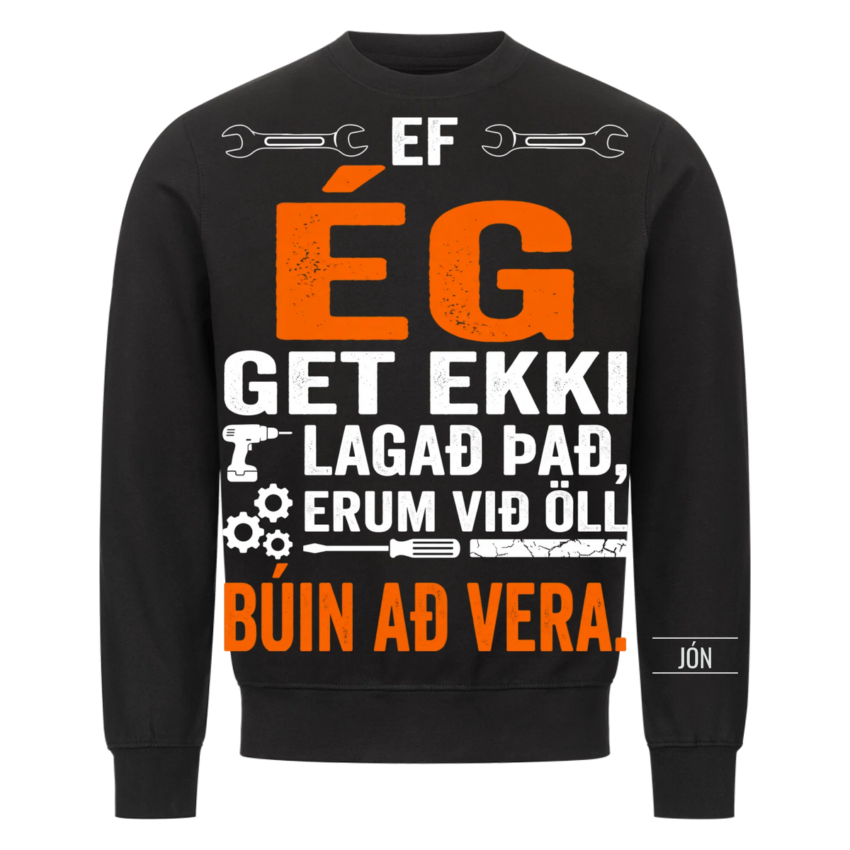 Ef ég get ekki lagað það, erum við öll búin að vera. Bolur með nafni