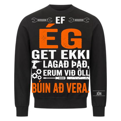Ef ég get ekki lagað það, erum við öll búin að vera. Bolur með nafni