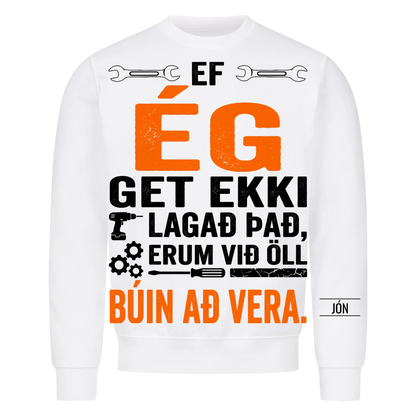 Ef ég get ekki lagað það, erum við öll búin að vera. Bolur með nafni