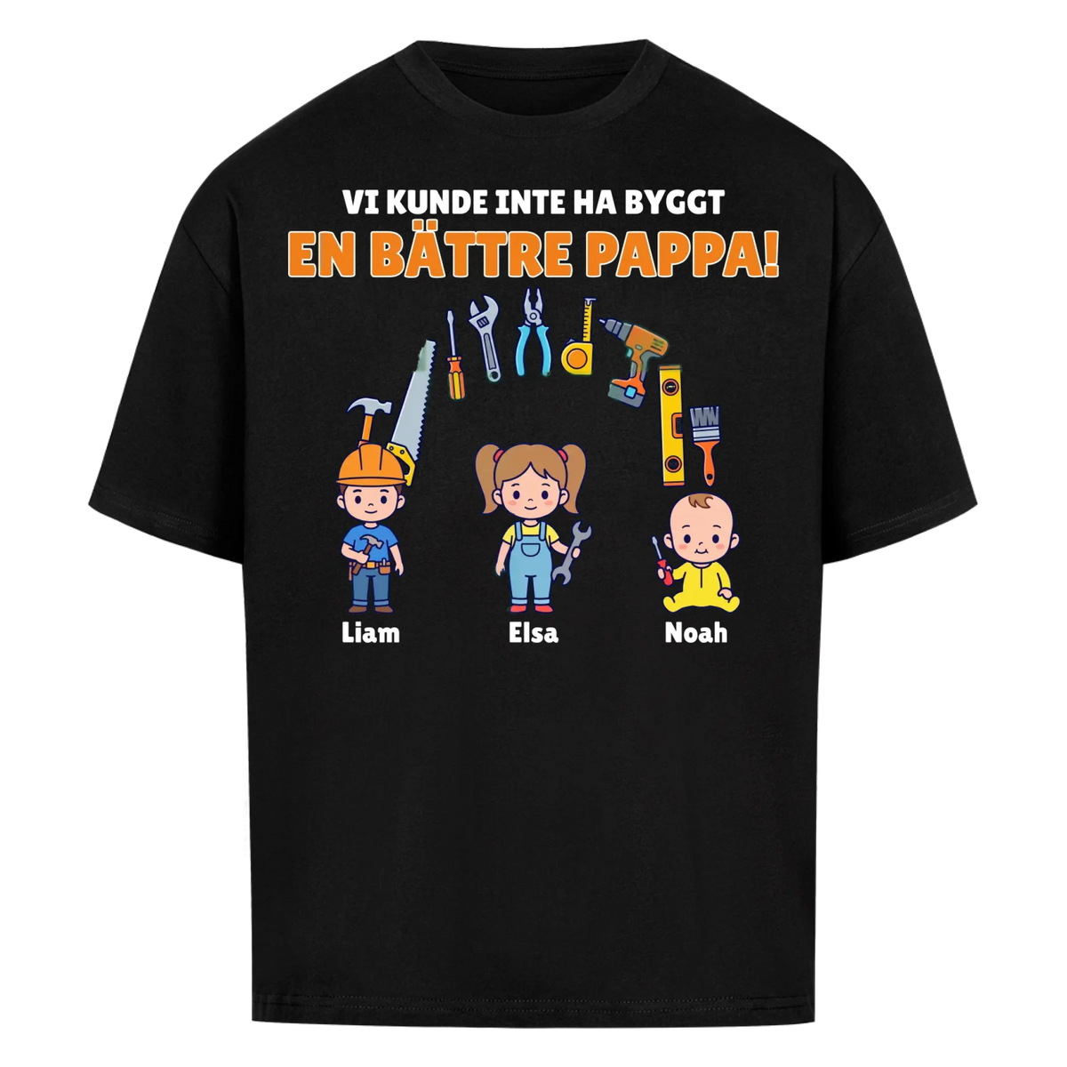Vi kunde inte ha byggt en bättre pappa t-shirt med barnens namn. Present till pappa, farfar och morfar