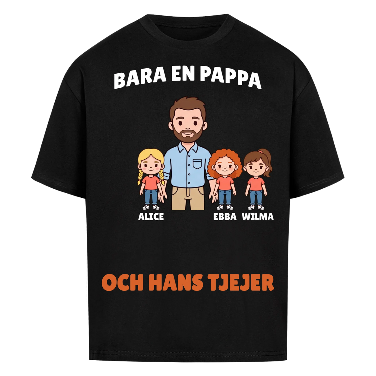 Bara en pappa och hans tjejer t-shirt med figurer och döttrarnas namn. Personlig present