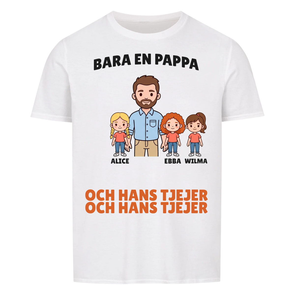 Bara en pappa och hans tjejer t-shirt med figurer och döttrarnas namn. Personlig present