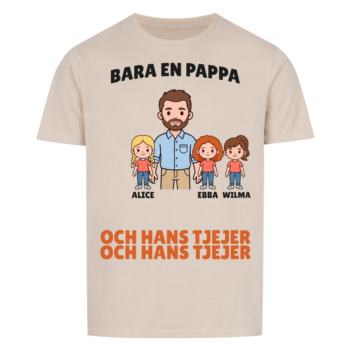 Bara en pappa och hans tjejer t-shirt med figurer och döttrarnas namn. Personlig present