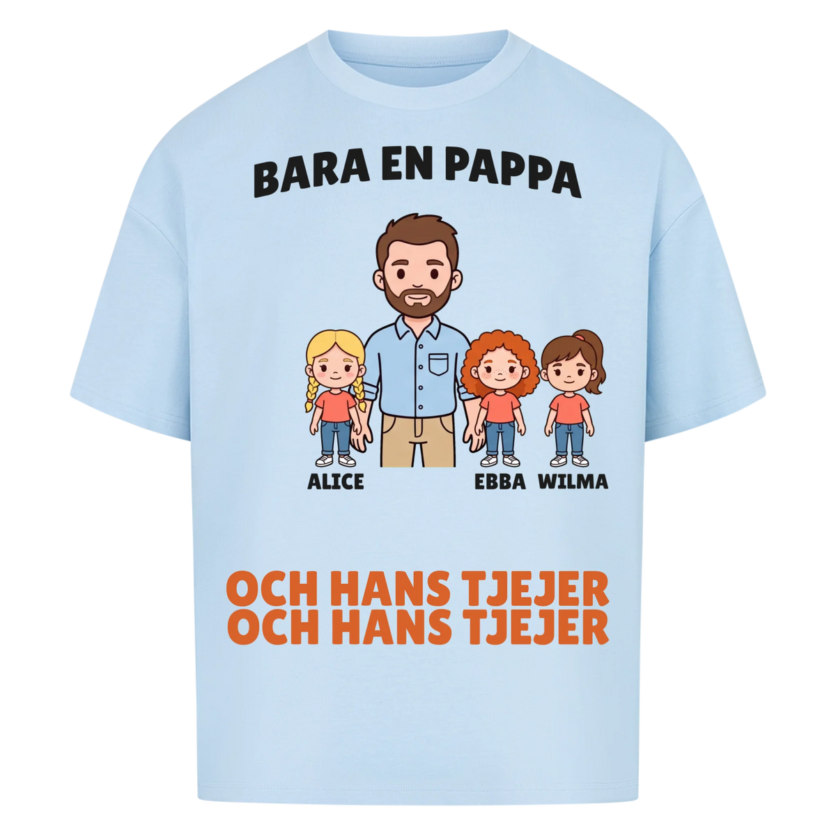 Bara en pappa och hans tjejer t-shirt med figurer och döttrarnas namn. Personlig present