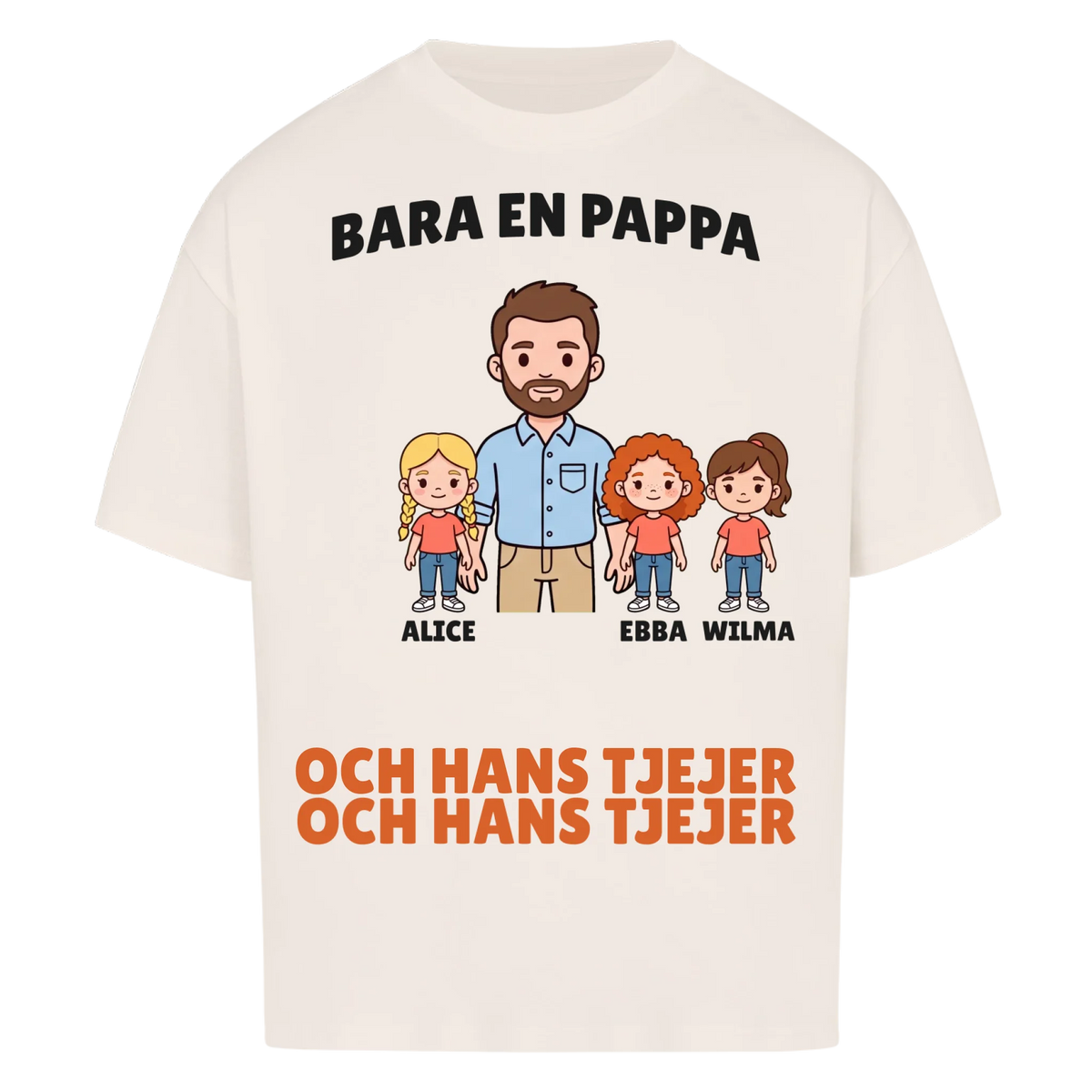Bara en pappa och hans tjejer t-shirt med figurer och döttrarnas namn. Personlig present