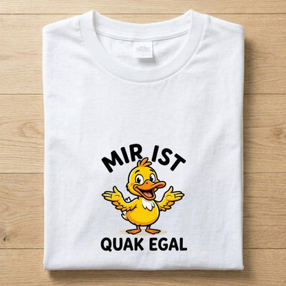 Quak Egal - Gute Laune T-Shirt Unisex