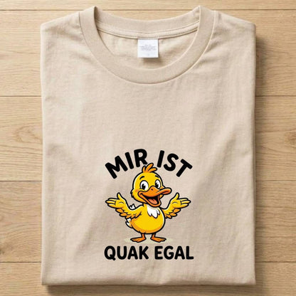 Quak Egal - Gute Laune T-Shirt Unisex